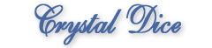 Crystal Dice®